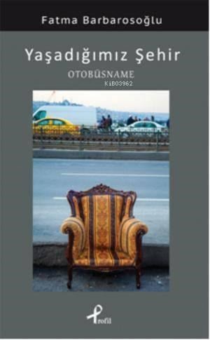 Yaşadığımız Şehir; Otobüsname