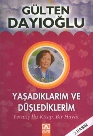 Yaşadıklarım ve Düşlediklerim; Yetmiş İki Kitap, Bir Hayat
