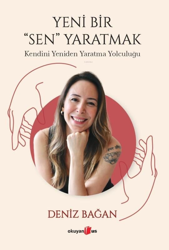 Yeni Bir Sen Yaratmak ;Kendini Yeniden Yaratma Yolculuğu