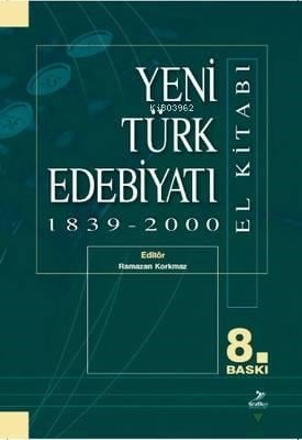 Yeni Türk Edebiyatı 1839 - 2000 (El Kitabı)