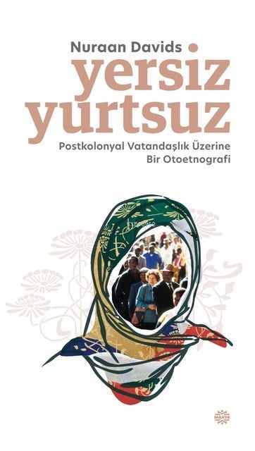 Yersiz Yurtsuz;Postkolonyal Vatandaşlık Üzerine Bir Otoetnografi