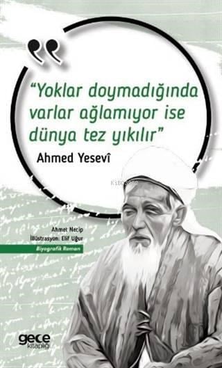 Yoklar Doymadığında Varlar Ağlamıyor İse Dünya Tez Yıkılır; Ahmed Yesevi