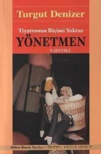 Yönetmen Tiyatronun Biçimi Yoktur
