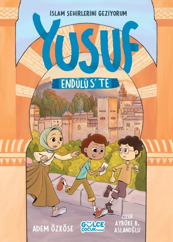 Yusuf Endülüs'te;İslam Şehirlerini Geziyorum