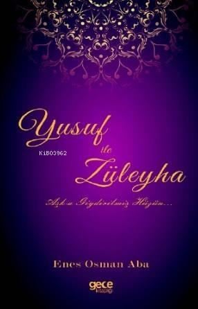 Yusuf İle Züleyha; Aşka Giydirilmiş Hüzün
