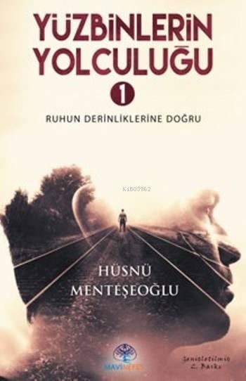 Yüzbinlerin Yolculuğu 1; Ruhun Derinliklerine Doğru