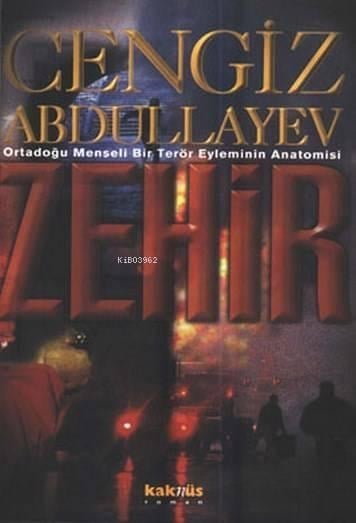 Zehir: Ortadoğu Menşeli Bir Terör Eyleminin Anatomisi