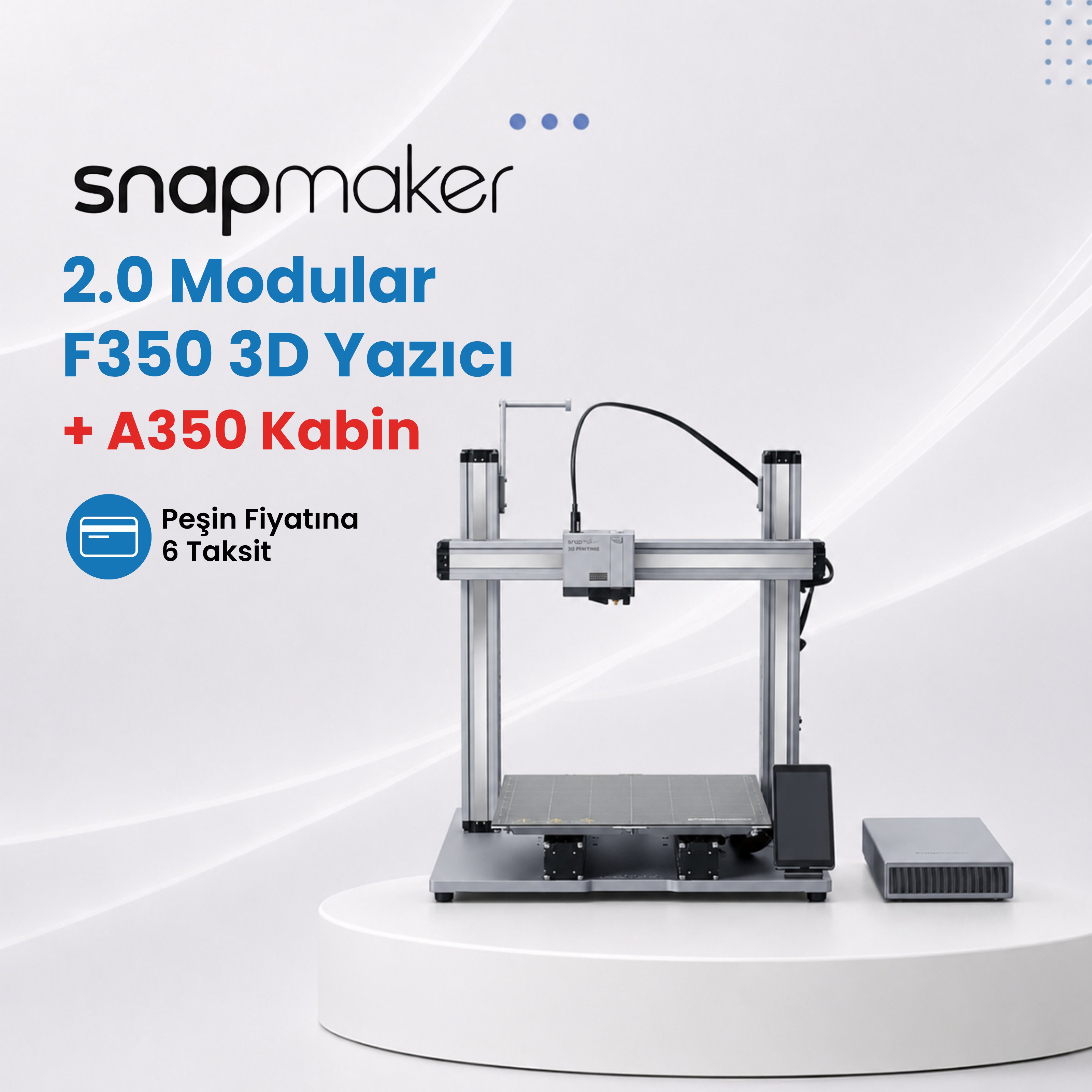 Snapmaker 2.0 Modular F350 3D Yazıcı + A350 Kabin