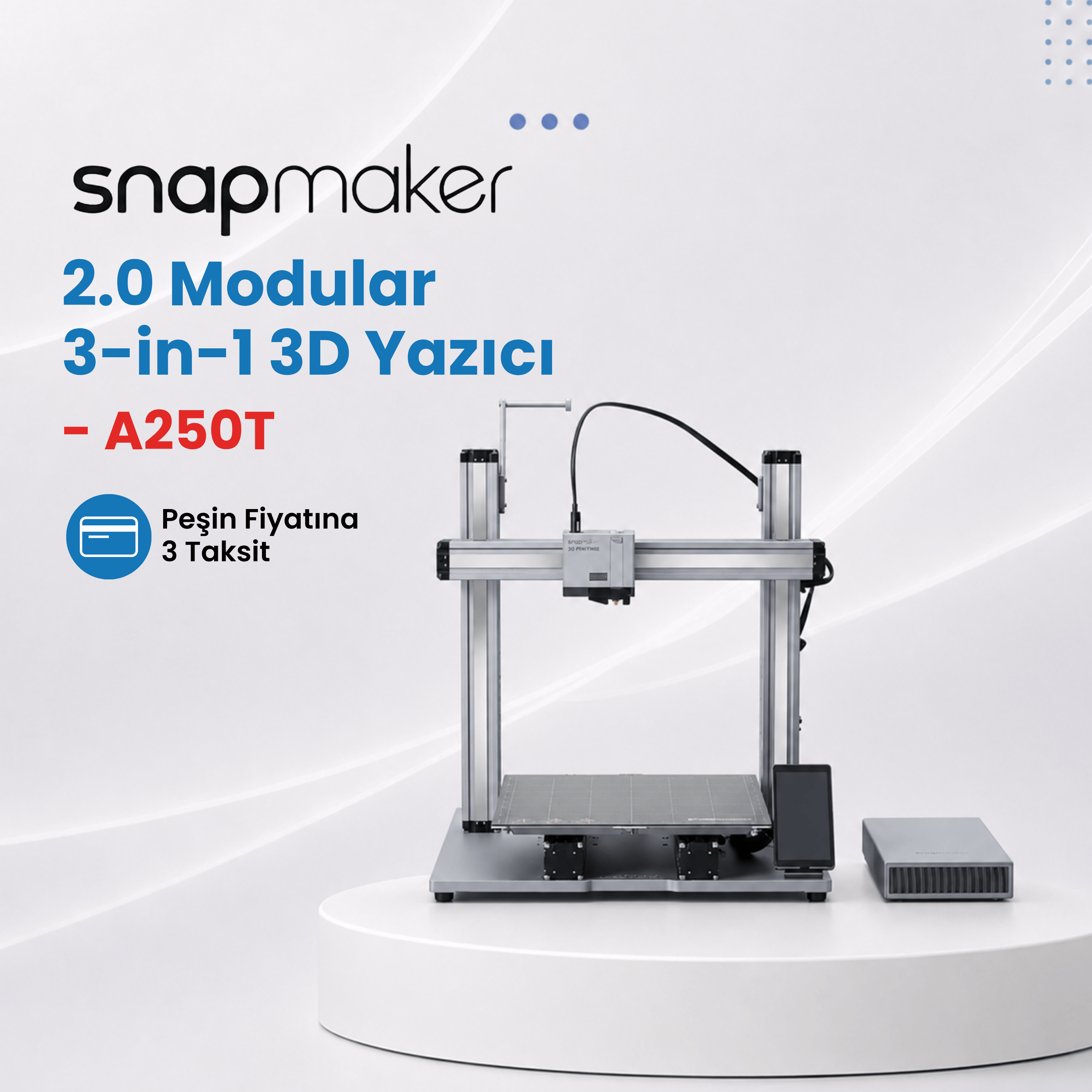 Snapmaker 2.0 Modular 3-in-1 3D Yazıcı - A250T
