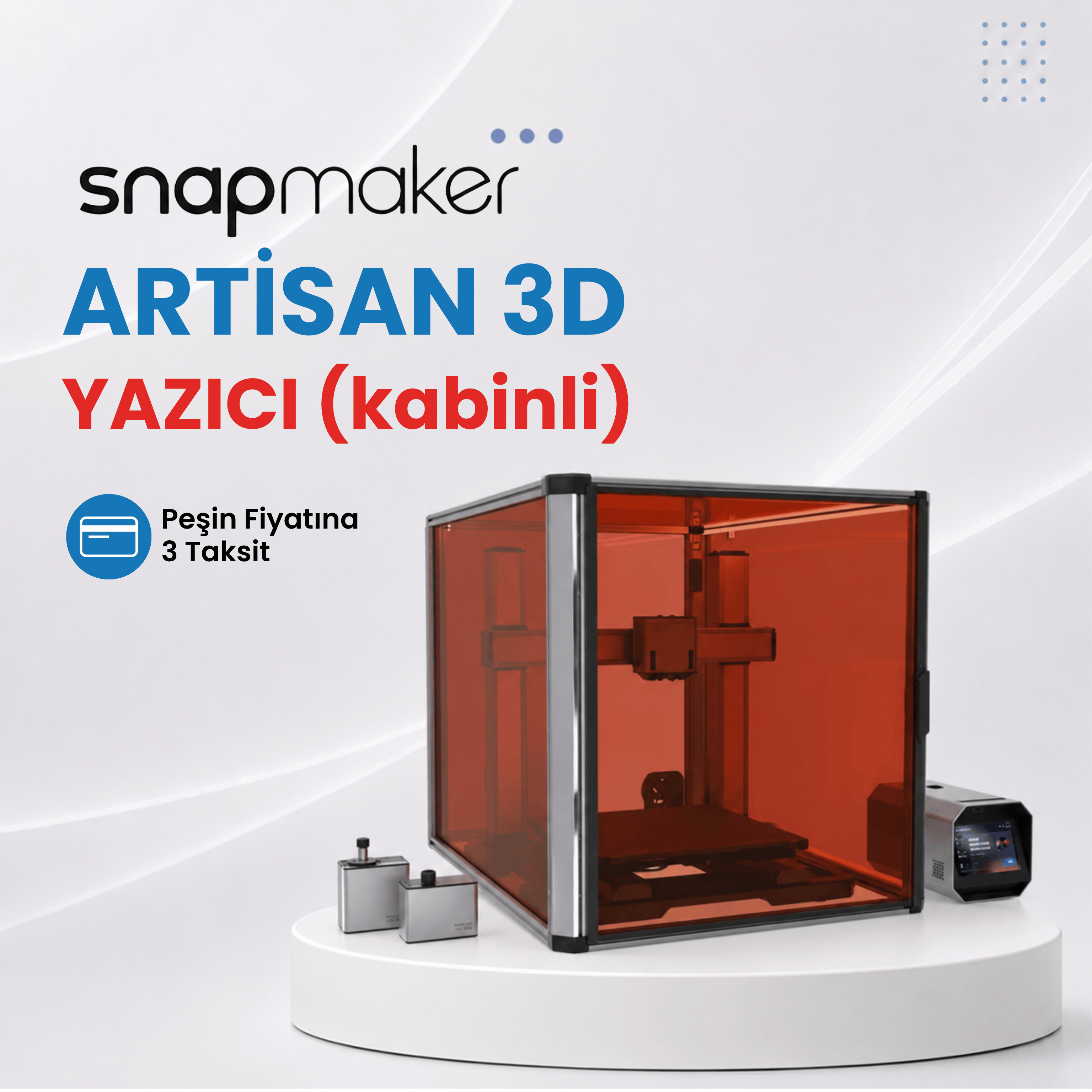 Snapmaker Artisan 3D Yazıcı - Kabinli