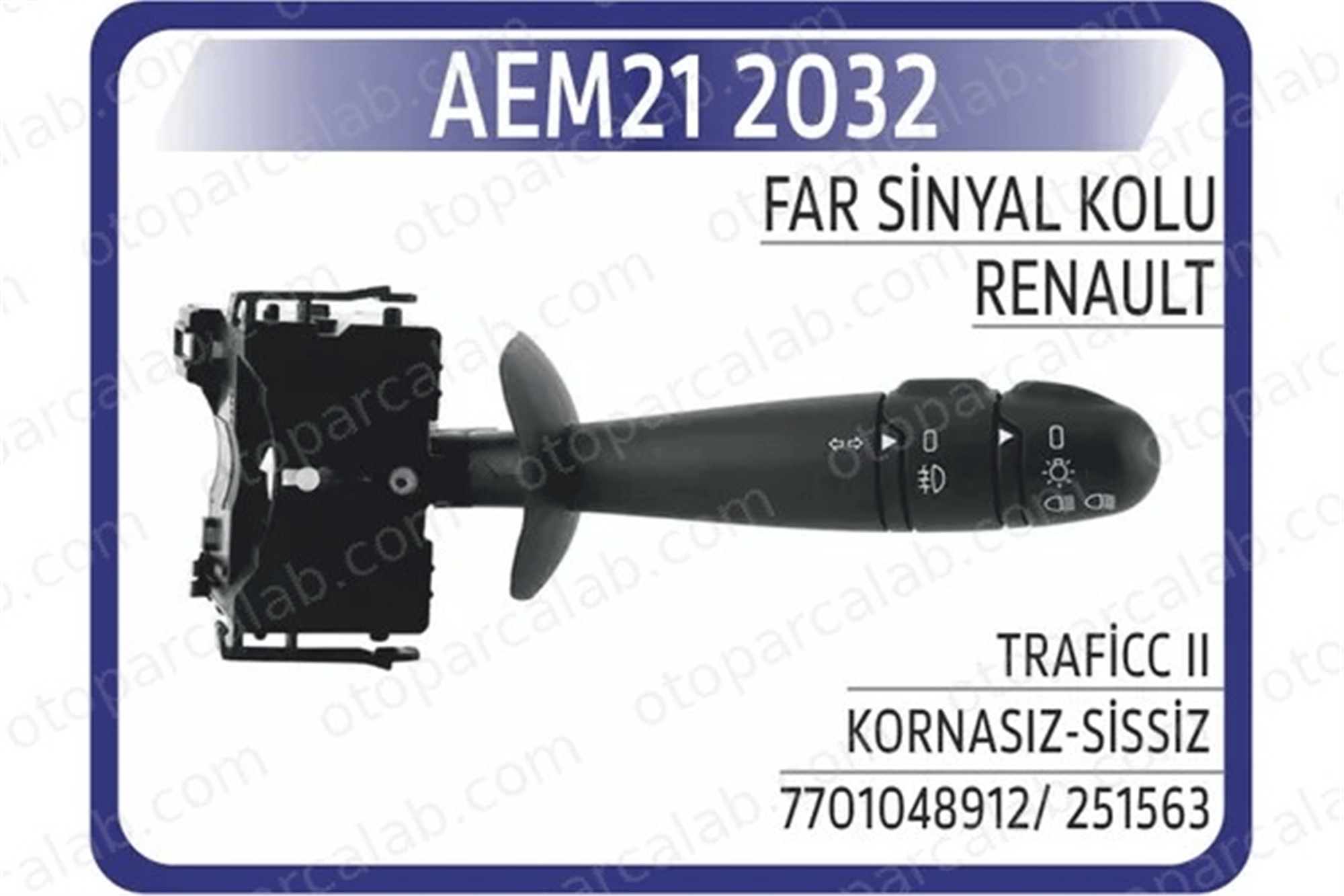 AEM 21 2032 Far Sinyal Kolu RENAULT TRAFIC II Panelvan/Van OPEL VIVARO A Minibüs/Otobüs 7701048913 93160240