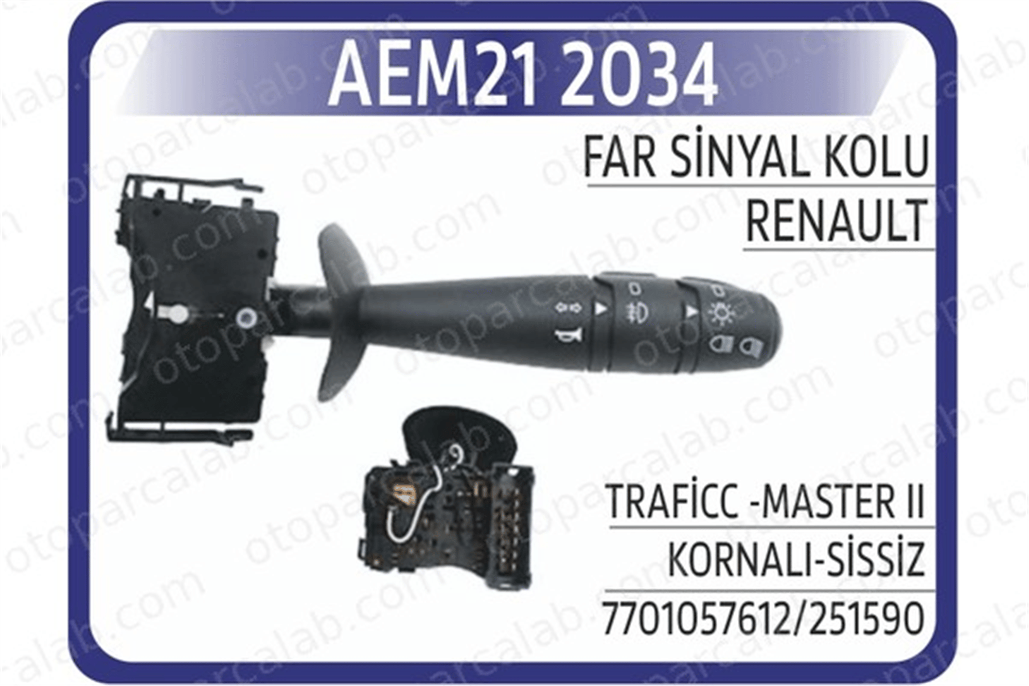AEM 21 2034 Far Sinyal Kolu RENAULT TRAFIC II Panelvan/Van TRAFIC II Minibüs/Otobüs 7701057612 2556000Q0J
