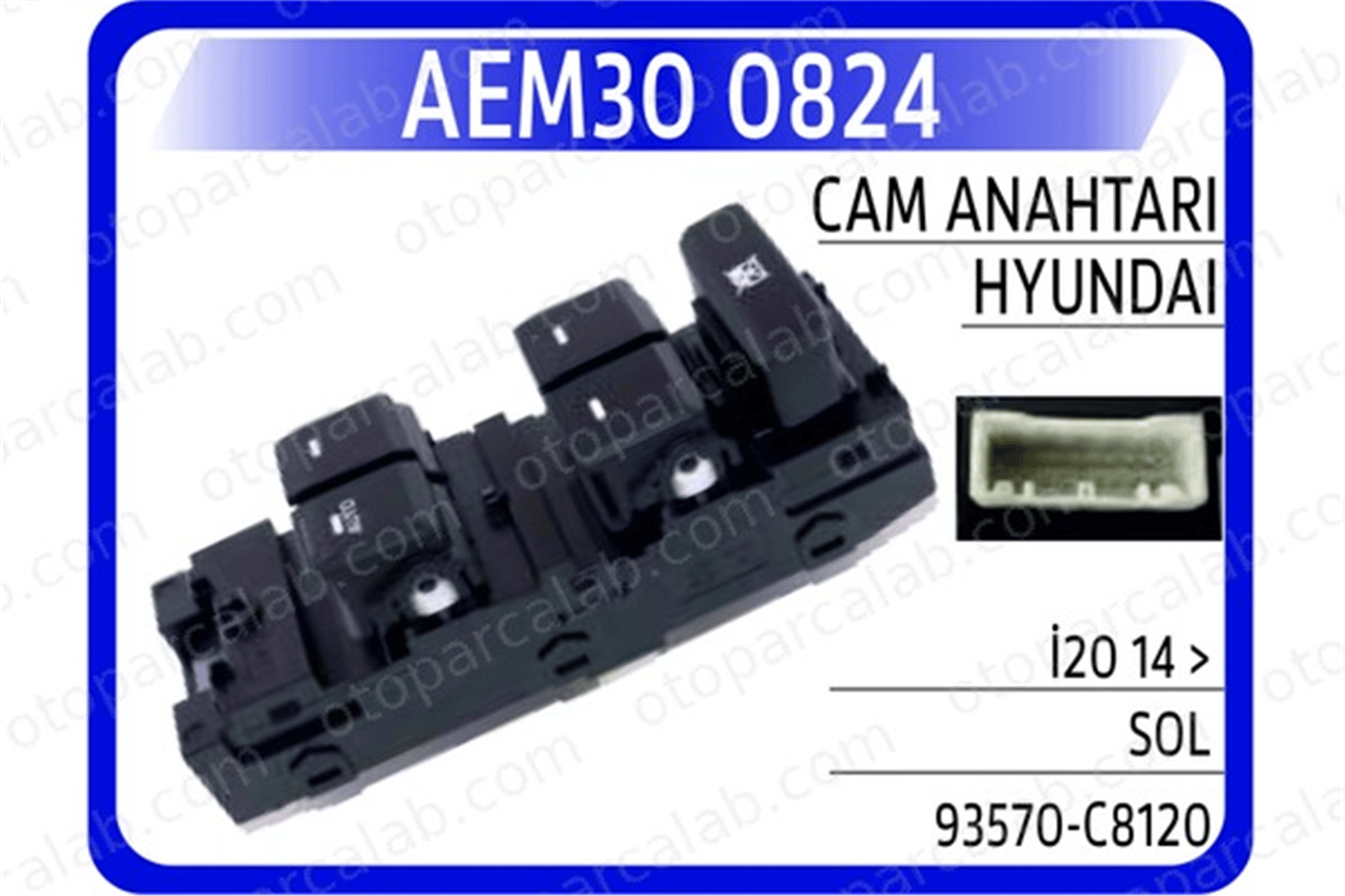 AEM 30 0824 Cam Açma Düğmesi Ön Sol HYUNDAI i20 II i20 ACTIVE 93570C8120 93570C81204X