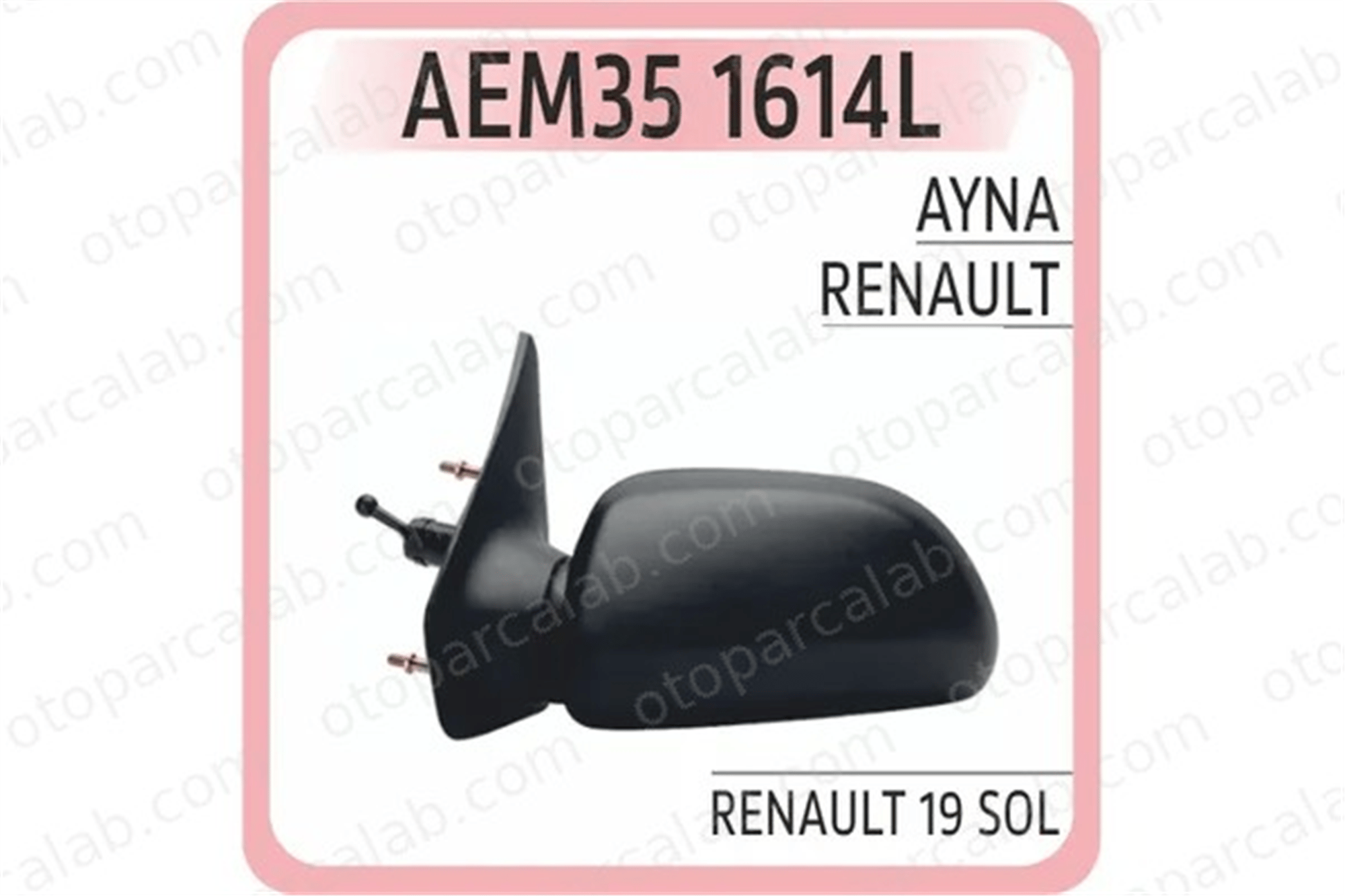 AEM 35 1614L Dikiz Aynası Dış Sol RENAULT 19 II Chamade 19 I 7700785786