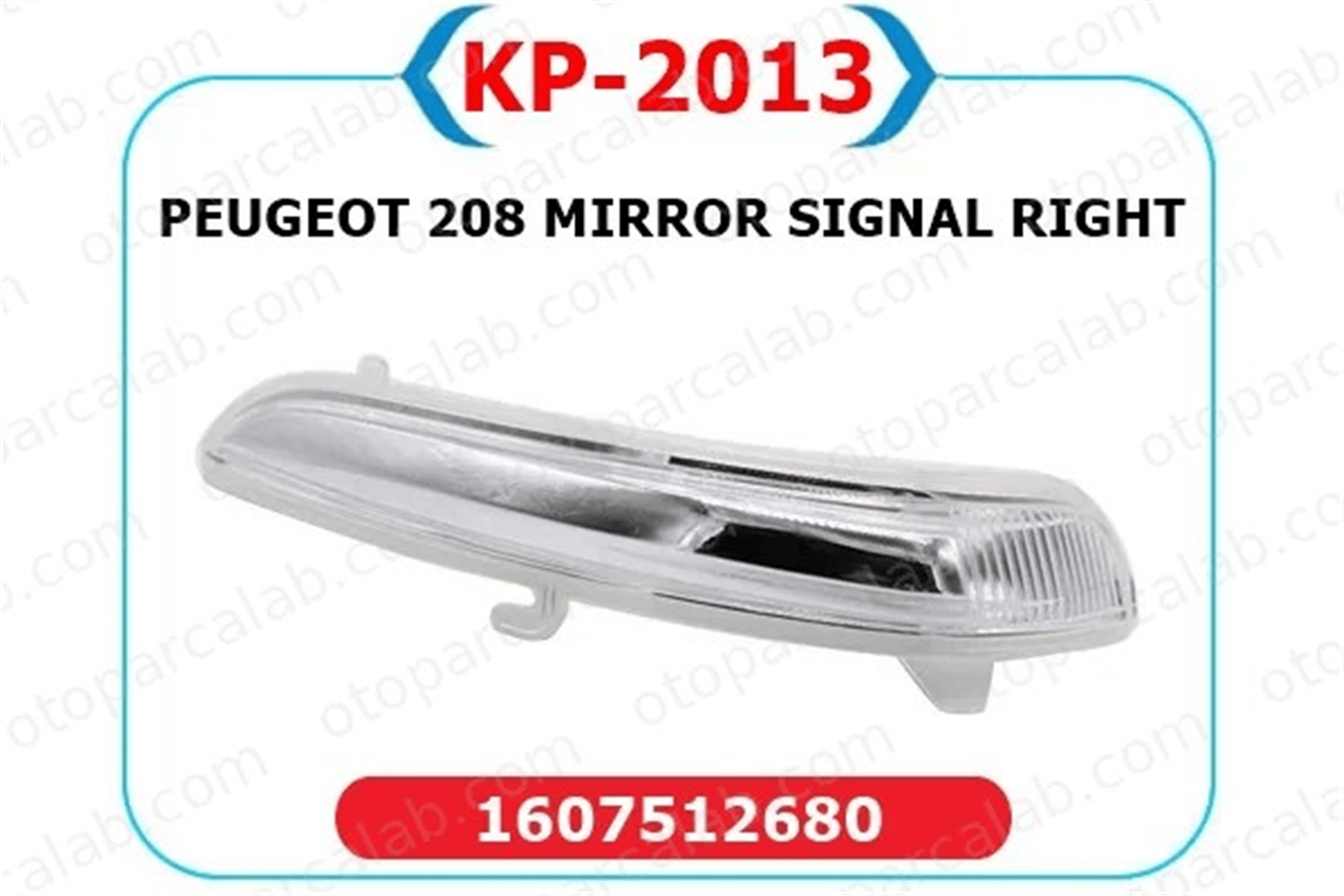 KAYA PLASTIK 2013 Dikiz Ayna Sinyali Sağ KAYA PLASTİK 2013 PEUGEOT 208 I 2008 I 1607512680