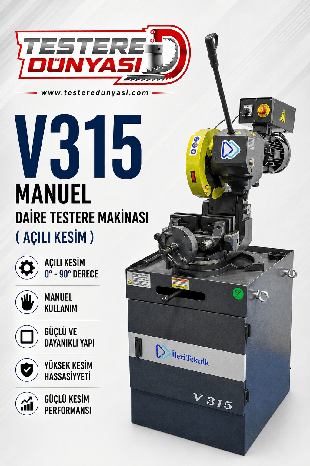 İLERİ TEKNİK V315 MANUEL DAİRE TESTERE MAKŞNASI (AÇILI KESİM )