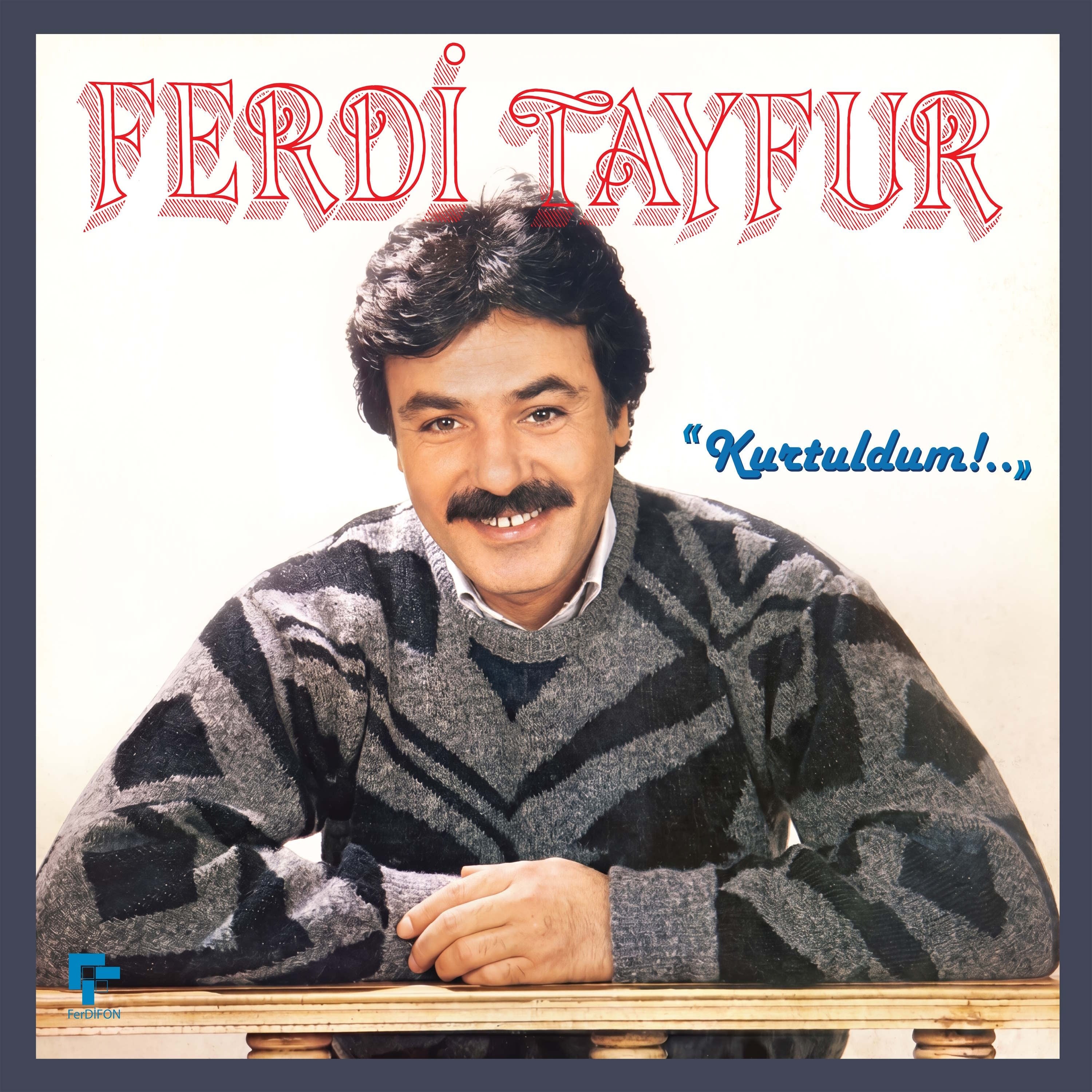 Ferdi Tayfur-  Kurtuldum - Plak