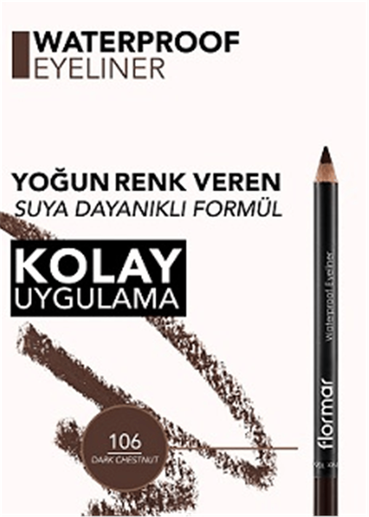 Flormar Göz Kalemi 106