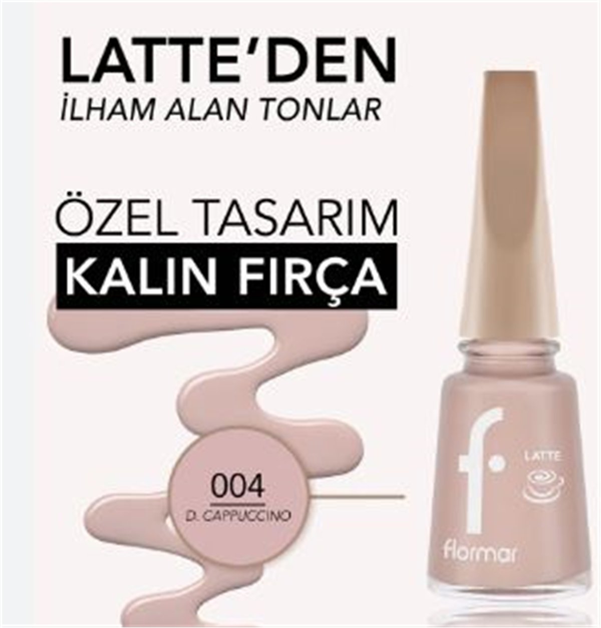 Flormar Latte Oje 004 Dusty Cappucino