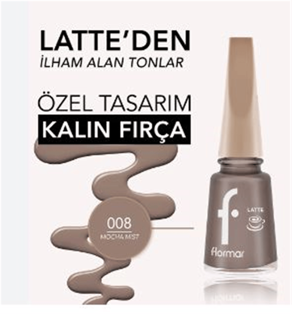 Flormar Latte Oje 008 Mocha Mist