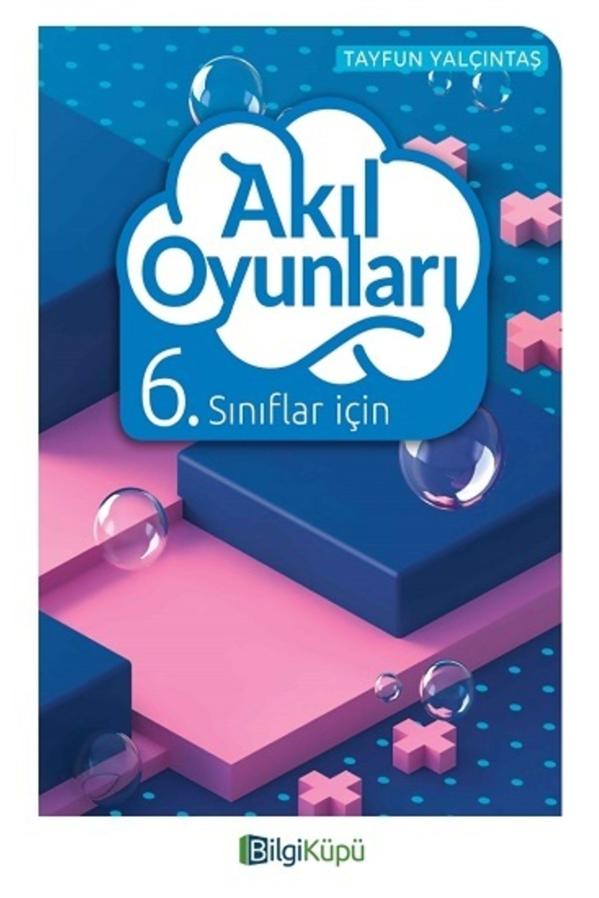 Bilgi Küpü 6. Sınıflar Için Akıl Oyunları | Iş Bankası Kültür Yayınları 9786057657022
