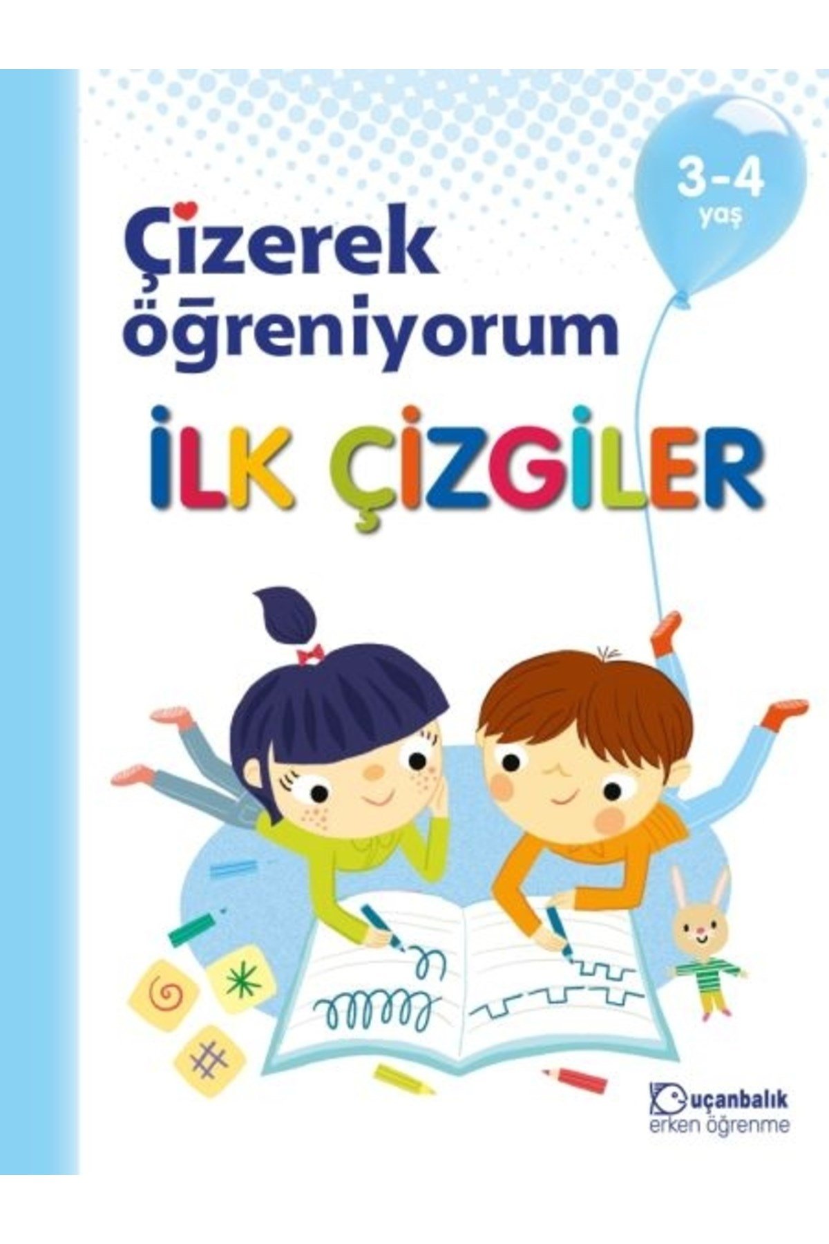 Çizerek Öğreniyorum - Ilk Çizgiler 3-4 Yaş