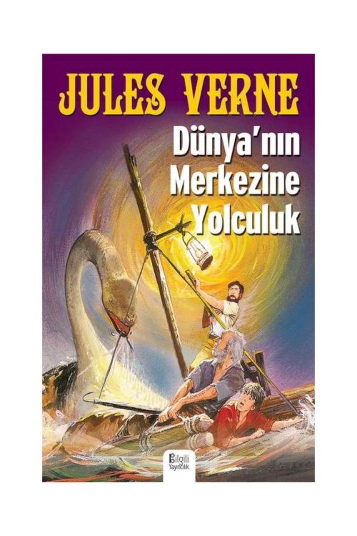 Dünya'nın Merkezine Yolculuk / Bilgili Yayıncılık / Jules Verne