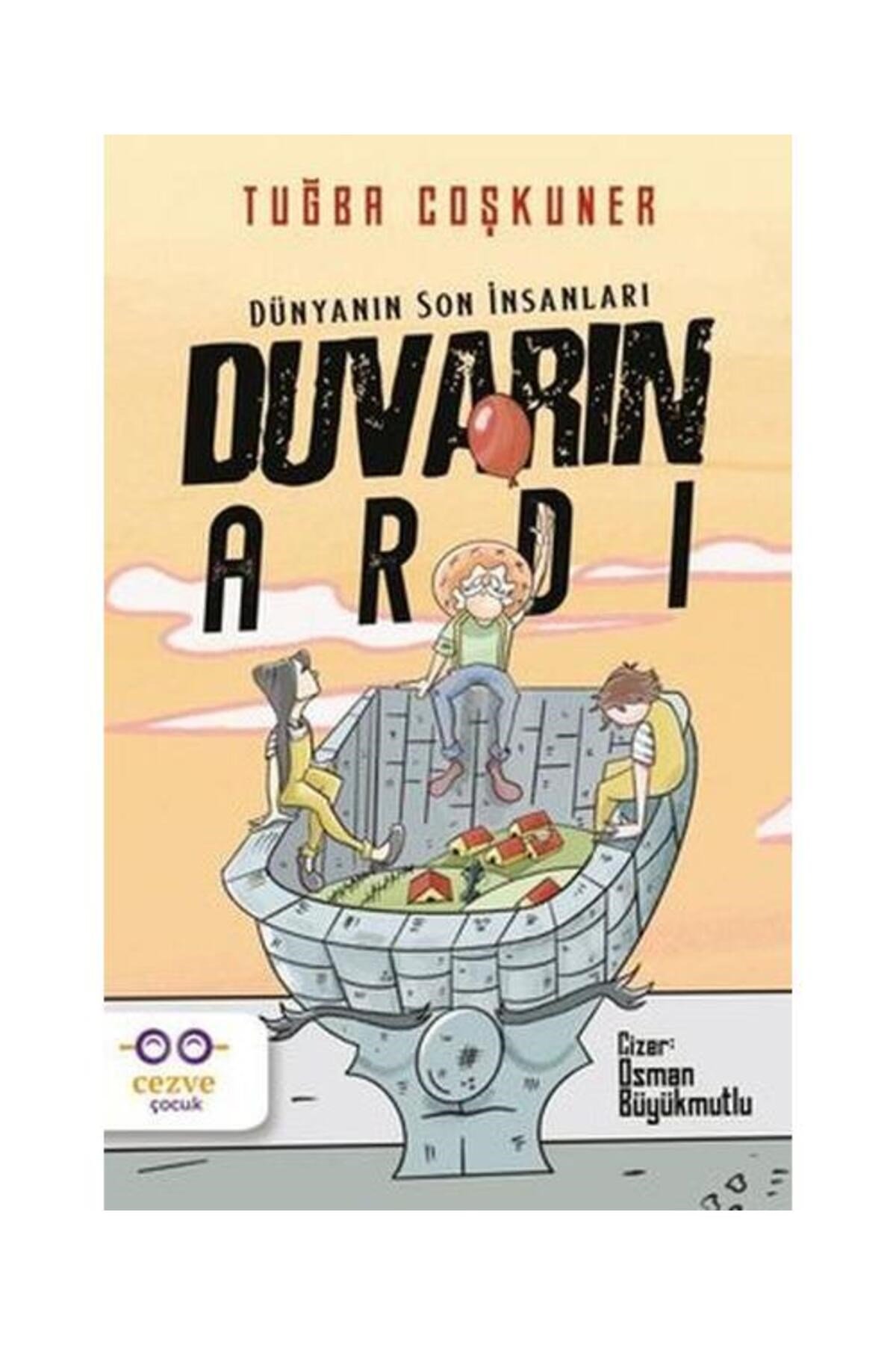 Duvarın Ardı Dünyanın Son İnsanları / / Tuğba Coşkuner
