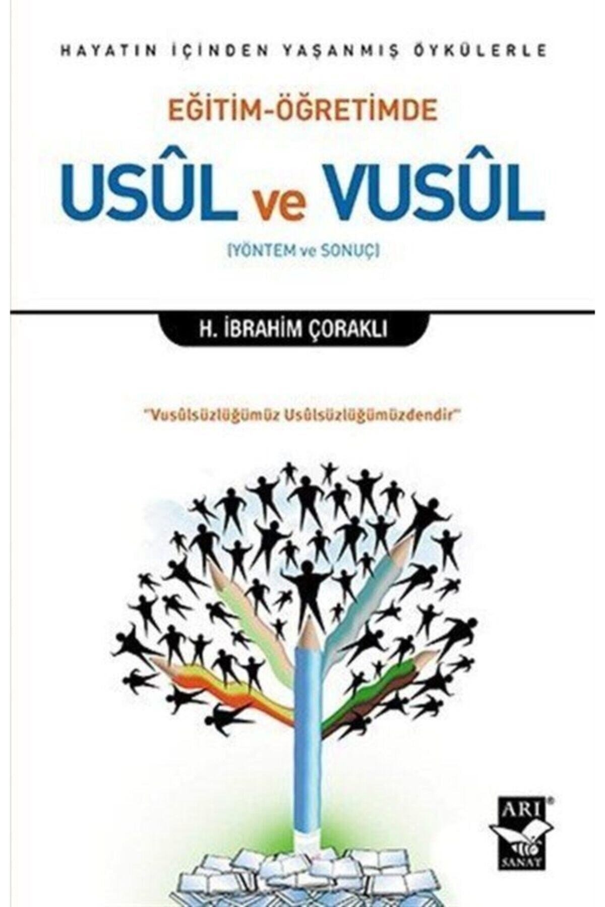 Eğitim Öğretimde Usul Ve Vusul & Hayatın Içinden Yaşanmış Öykülerle