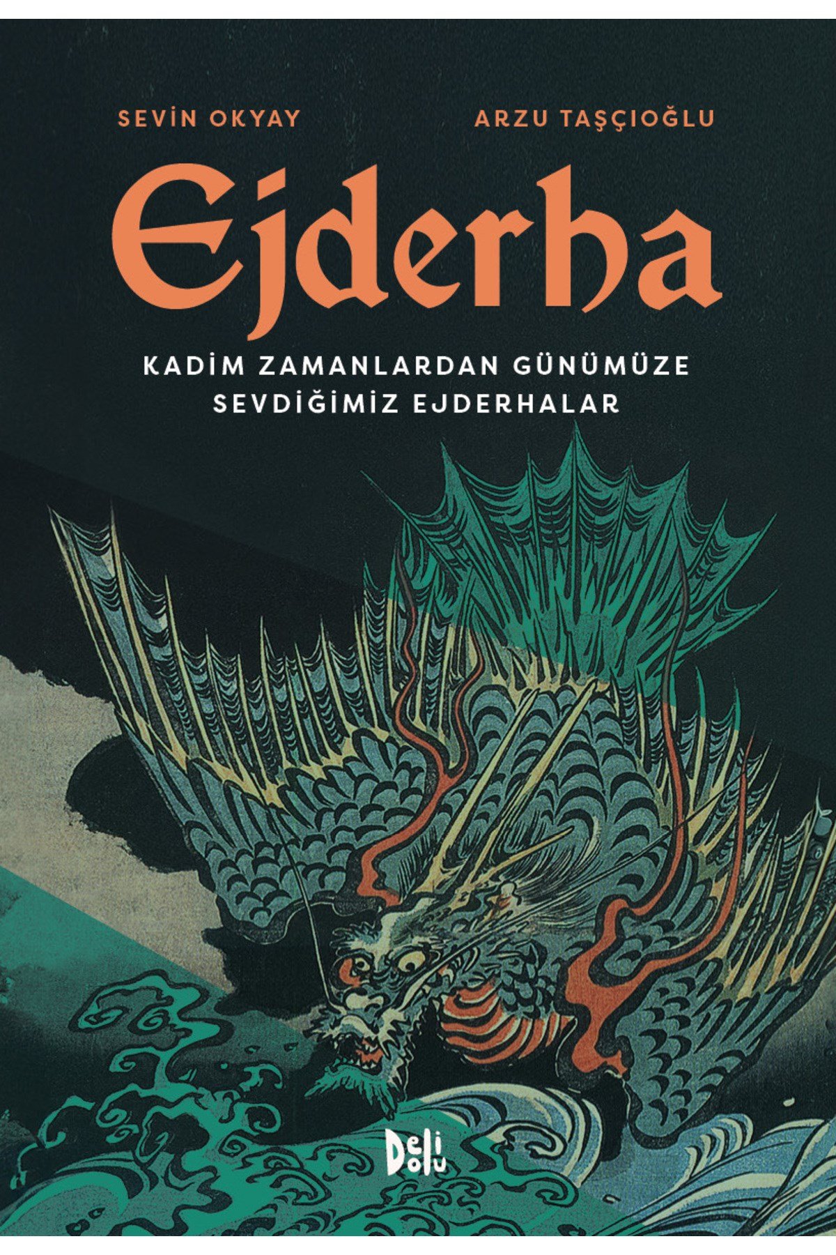 Ejderha: Kadim Zamanlardan Günümüze Sevdiğimiz Ejderhalar