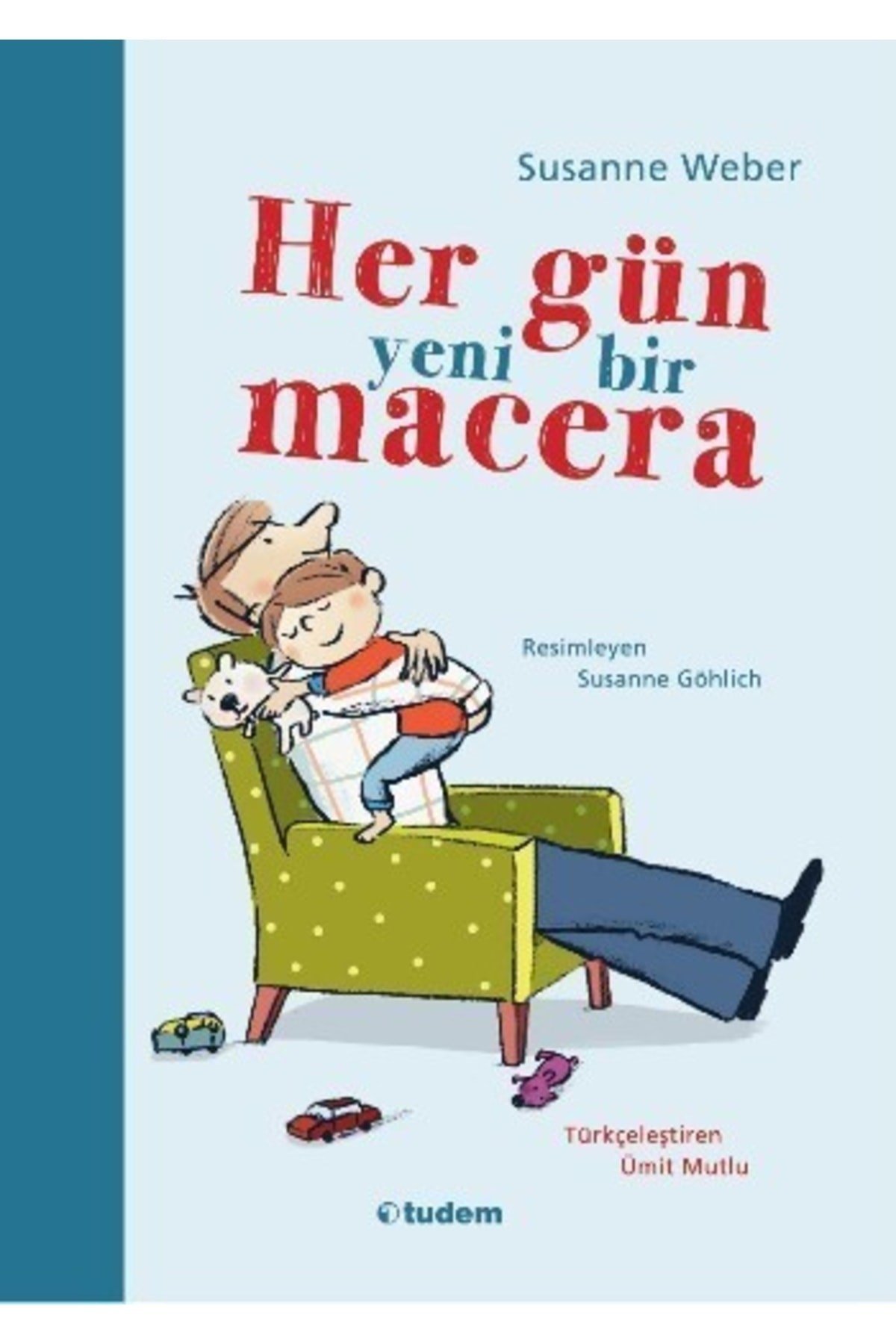 Her Gün Yeni Bir Macera | Tudem Yayınları 9786052031254