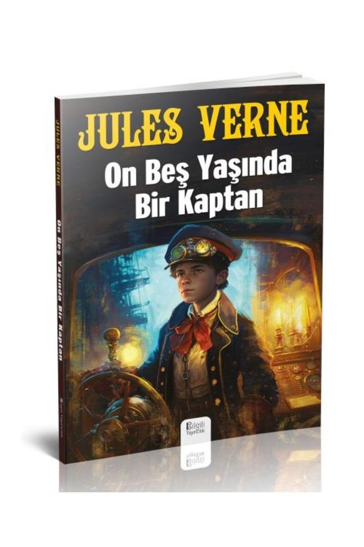 On Beş Yaşında Bir Kaptan Bilgili Yayınları