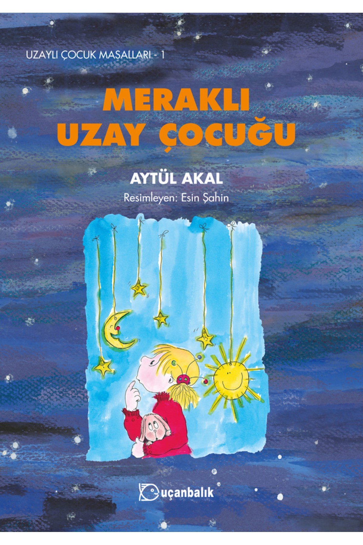 UZAYLI ÇOCUK MASALLARI- 1 MERAKLI UZAY ÇOCUĞU