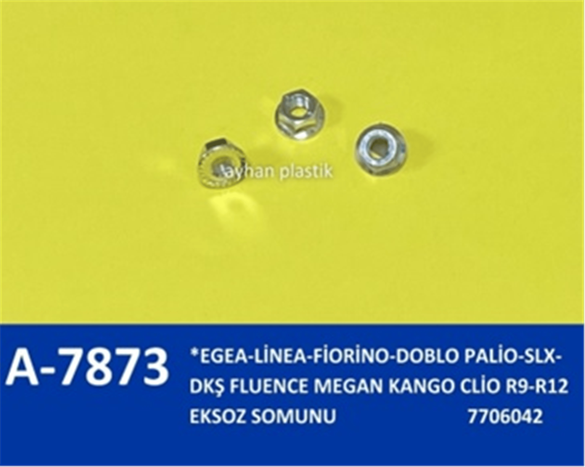 EKSOZ SOMUNU EGEA-LİNEA-FİORİNO-DOBLO PALİO-SLX-DKŞ FLUENCE MEGAN KANGO CLİO R9-R12