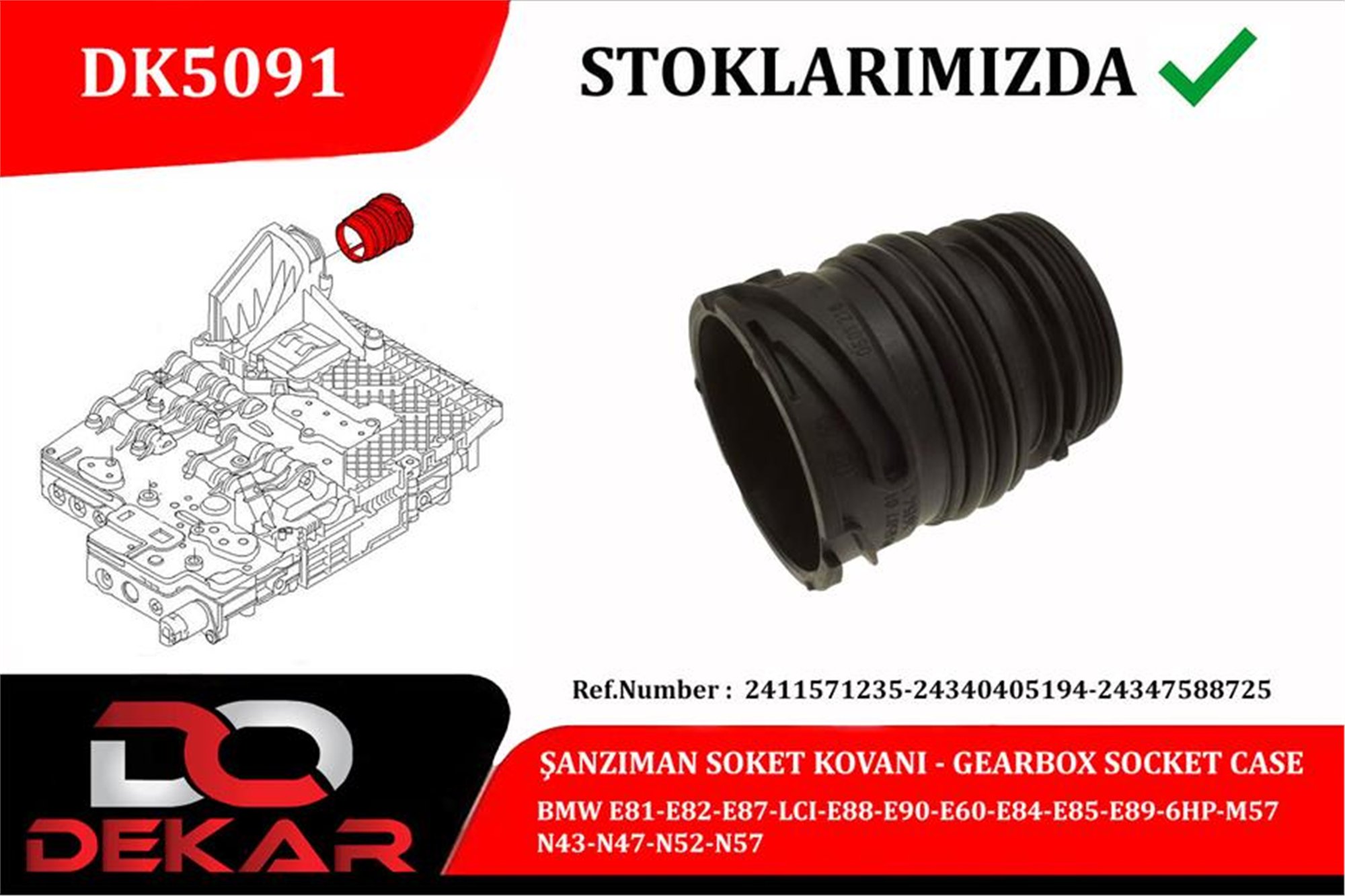 SANZIMAN SOKET KOVAN E81-E82-E87-LCI-E88-E90-E60-E84-E85-E89-6HP-M57-N43-N47-N52-N57