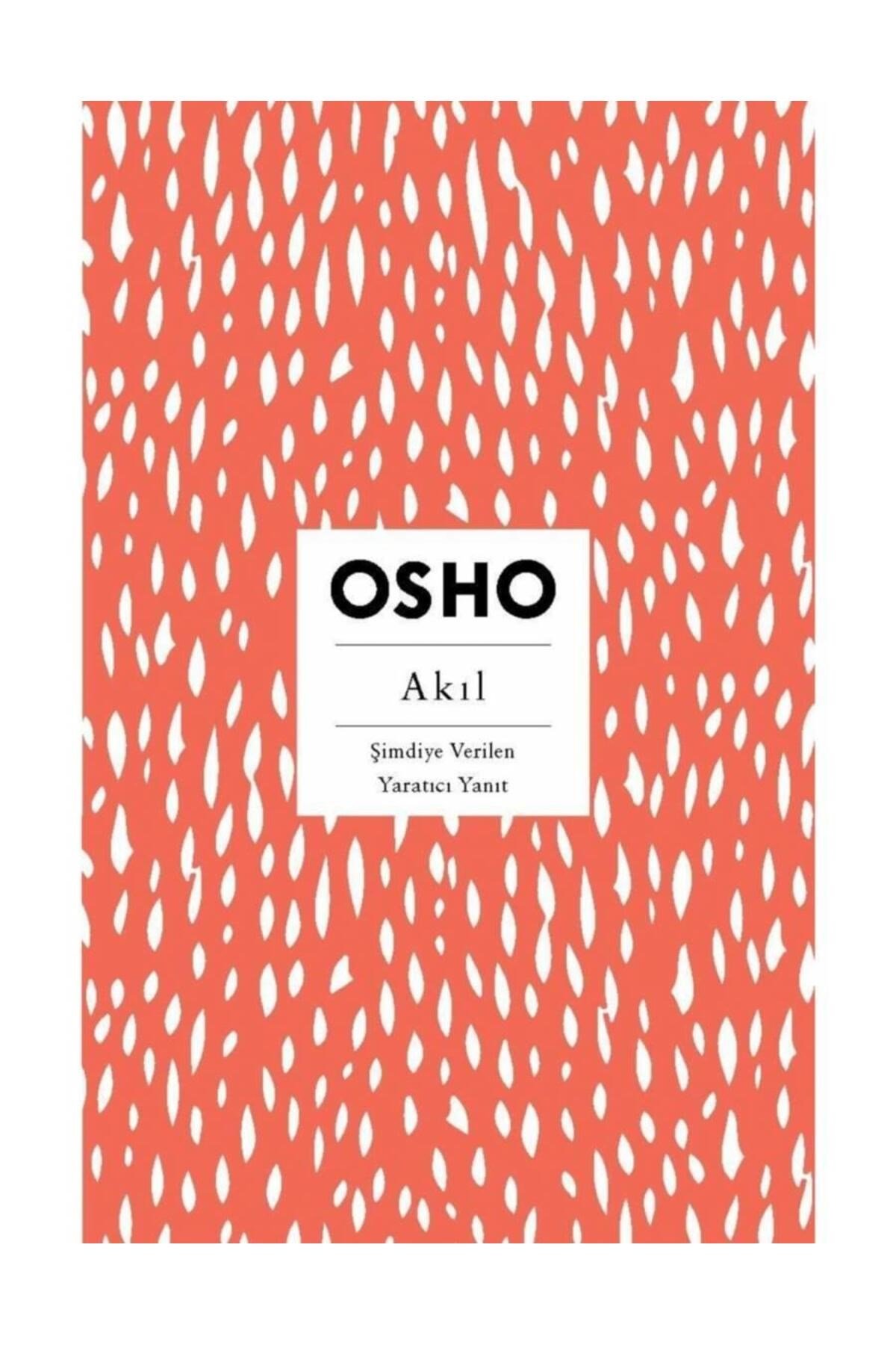 Akıl - Şimdiye Verilen Yaratıcı Yanıt / Osho