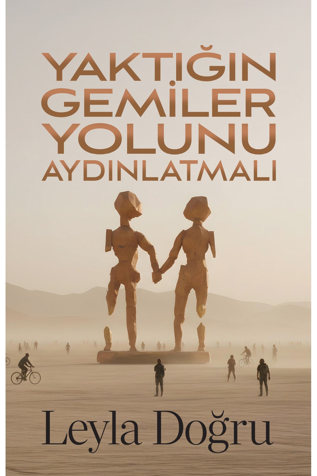 Yaktığın Gemiler Yolunu Aydınlatmalı