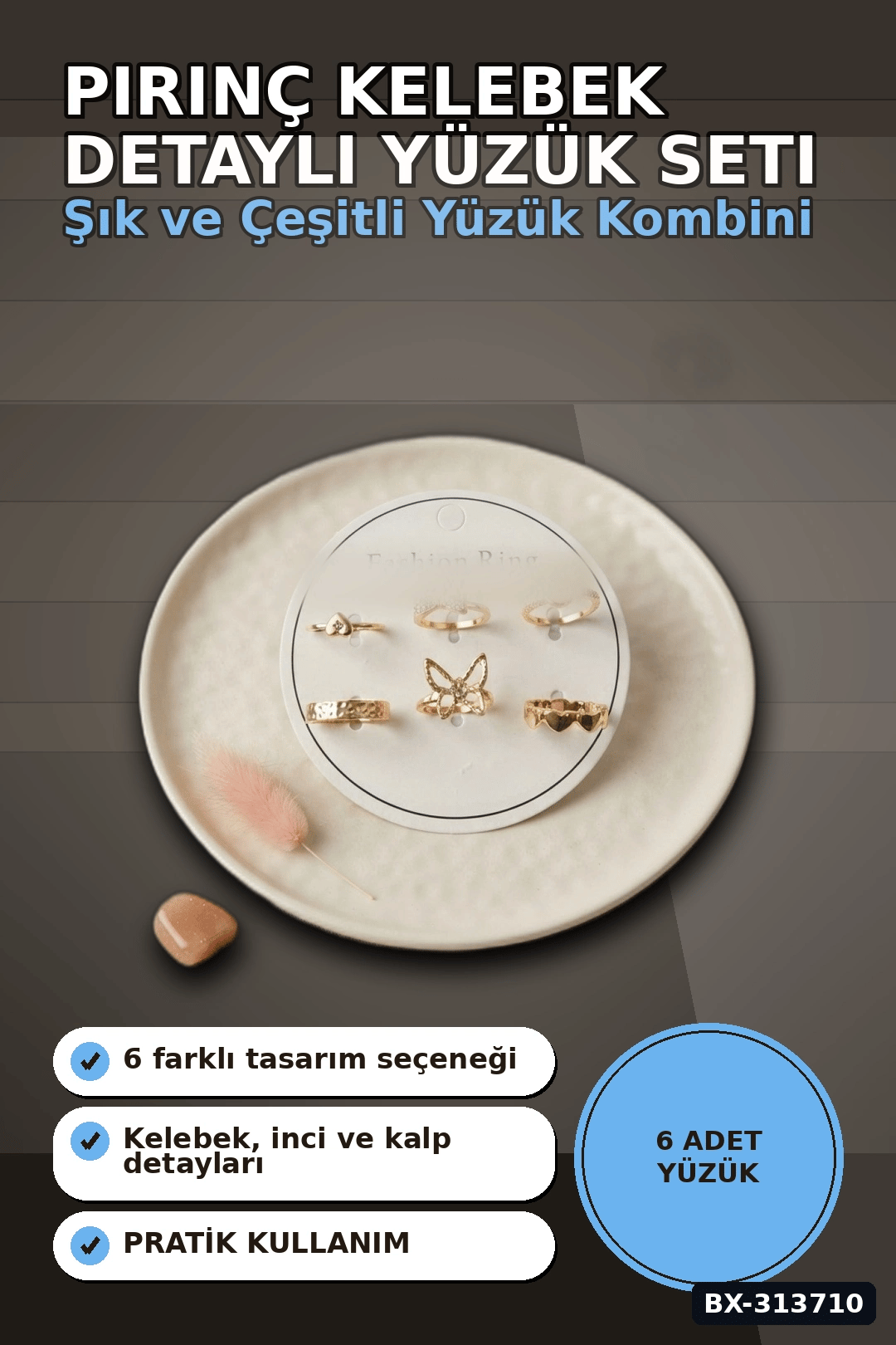 Pirinç 6'li Kelebek Detayli Yuzuk Seti 7-8 Numara Rengi Bijuteri BX-313710