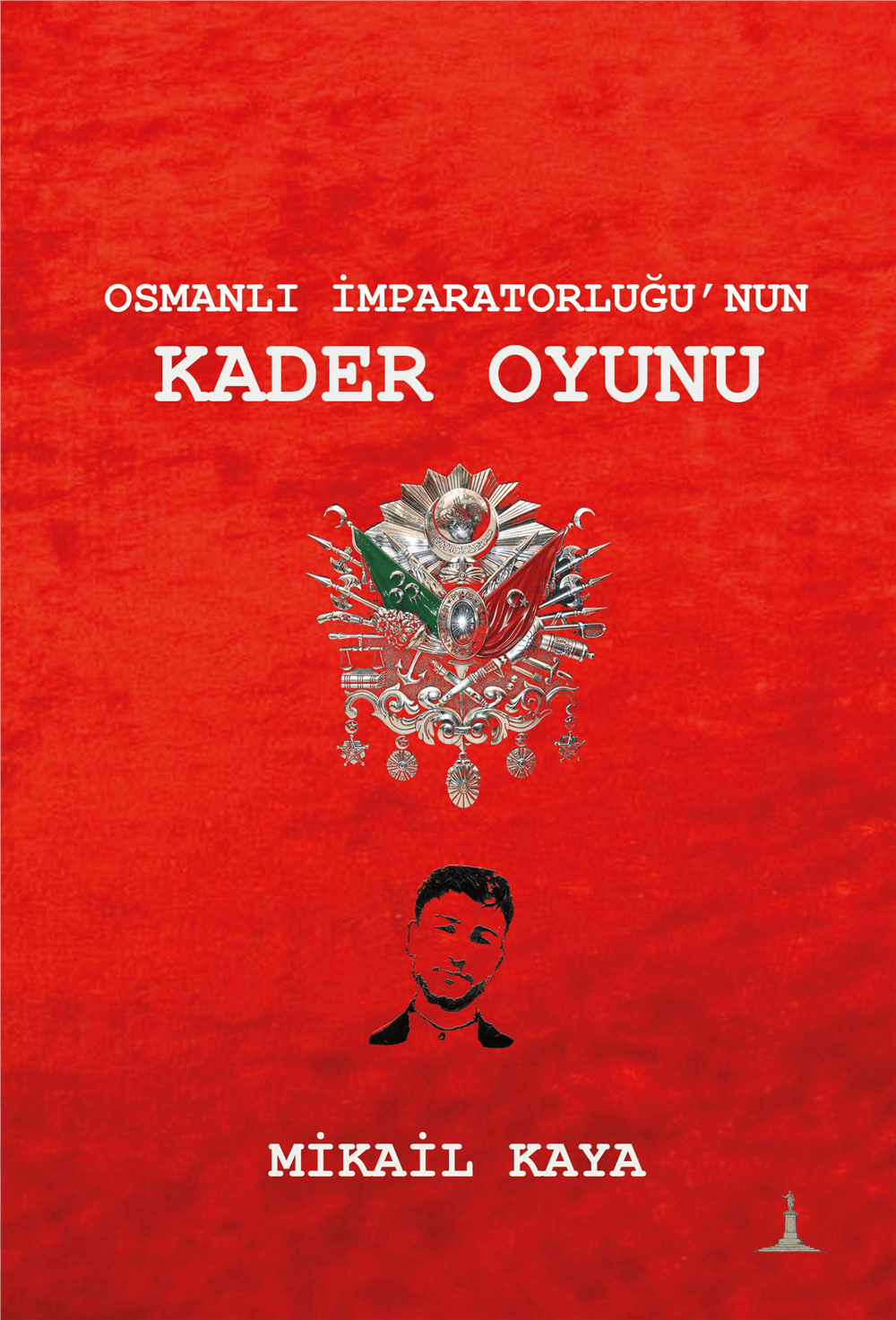 Osmanlı İmparatorluğu’nun Kader Oyunu