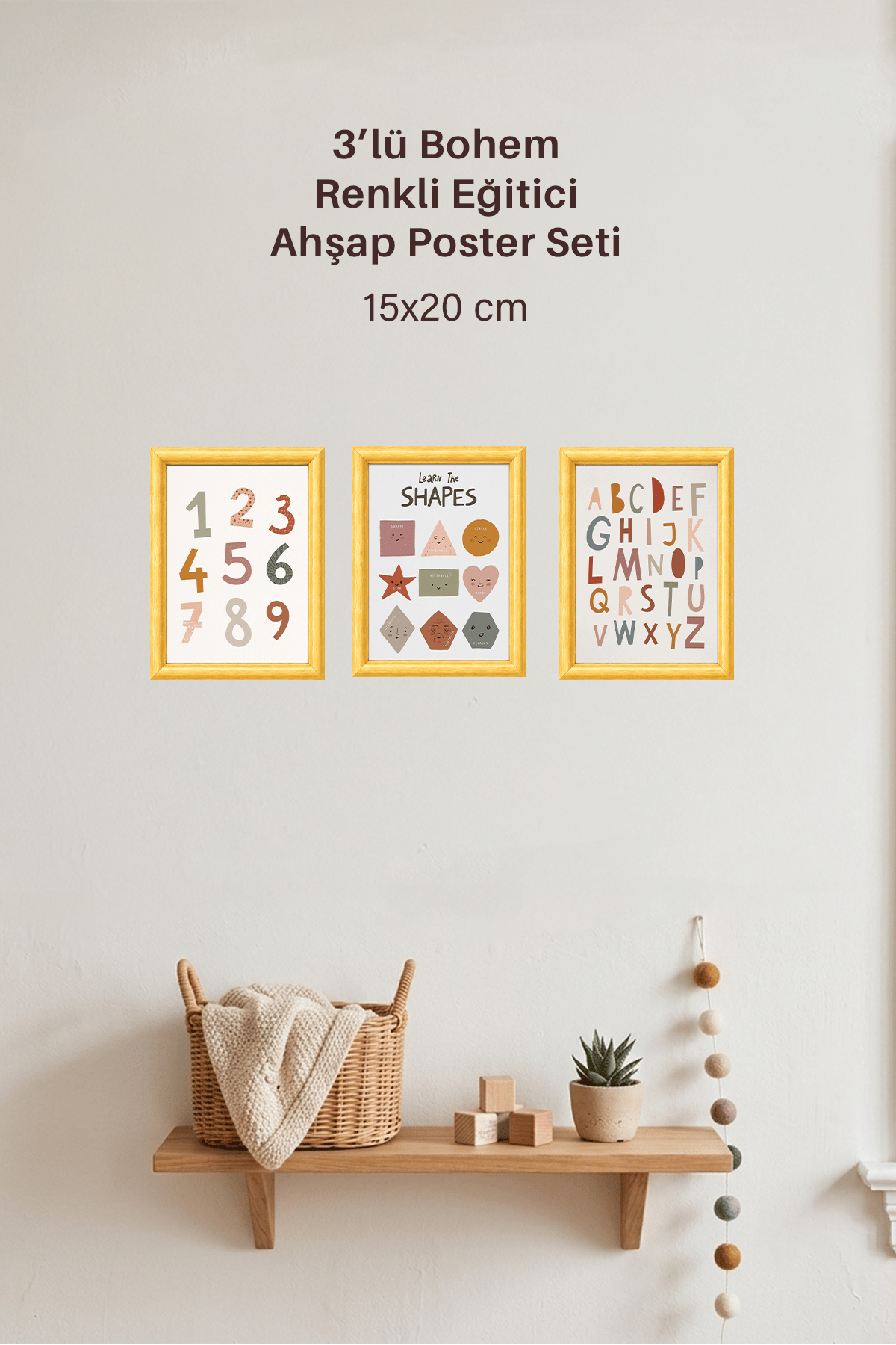 3'Lü Ahşap Bohem Renkli Eğitici Tasarımlı Çocuk ve Bebek Odası Çerçevesiz Poster Seti 15x2o cm