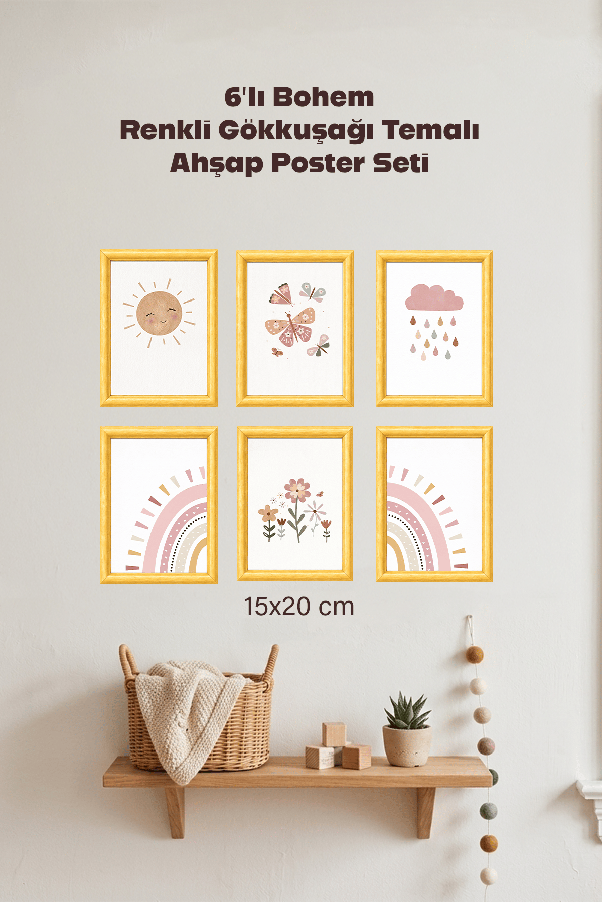 6'Lı Ahşap Bohem Renkli Gökkuşağı Tasarımlı Çocuk ve Bebek Odası Çerçevesiz Poster Seti 15x2o cm