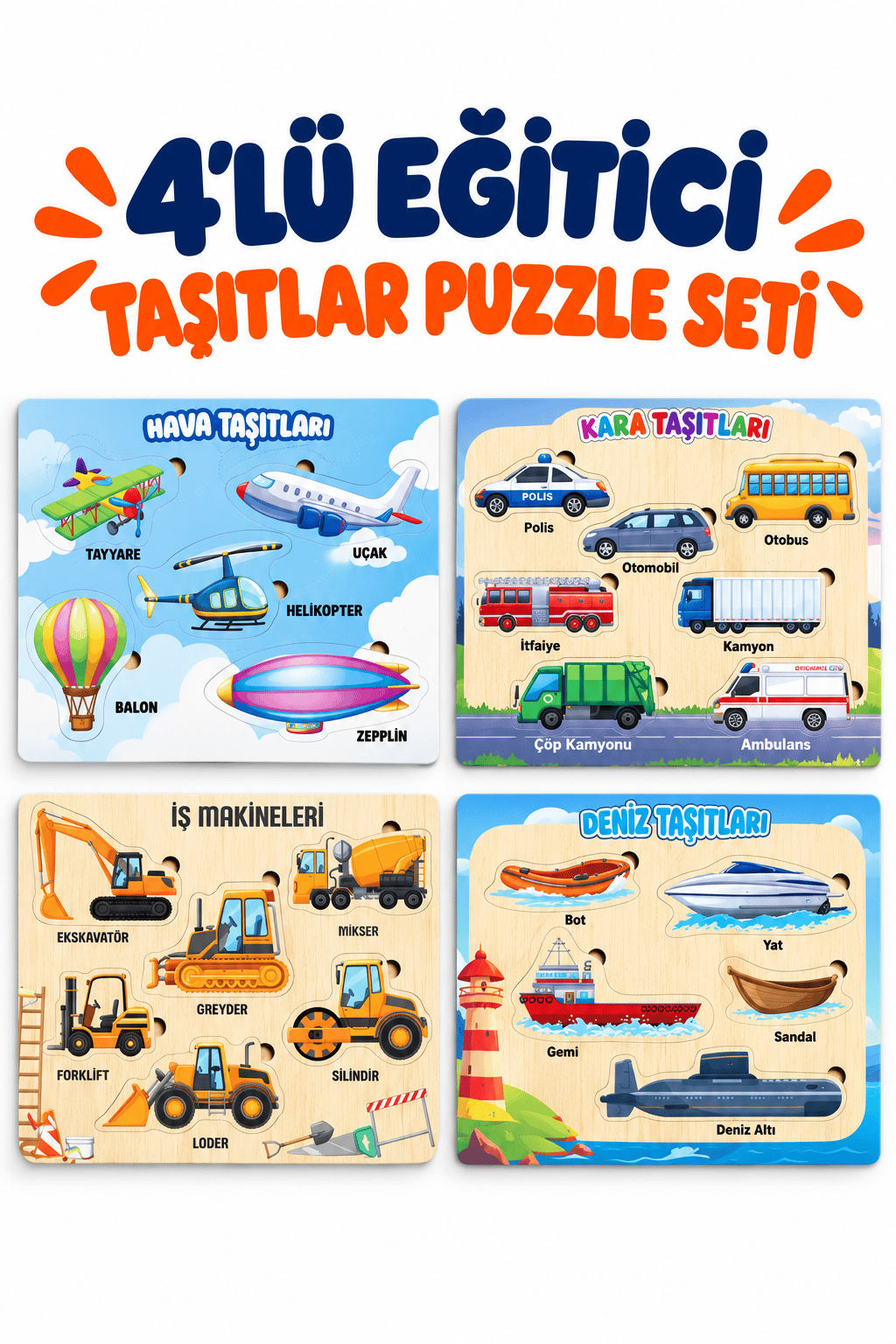 Ahşap Eğitici Taşıtlar 4’lü Puzzle Seti – Kara, Deniz, Hava Taşıtları ve İş Makineleri Sök Tak Bultak Yapboz Oyuncak