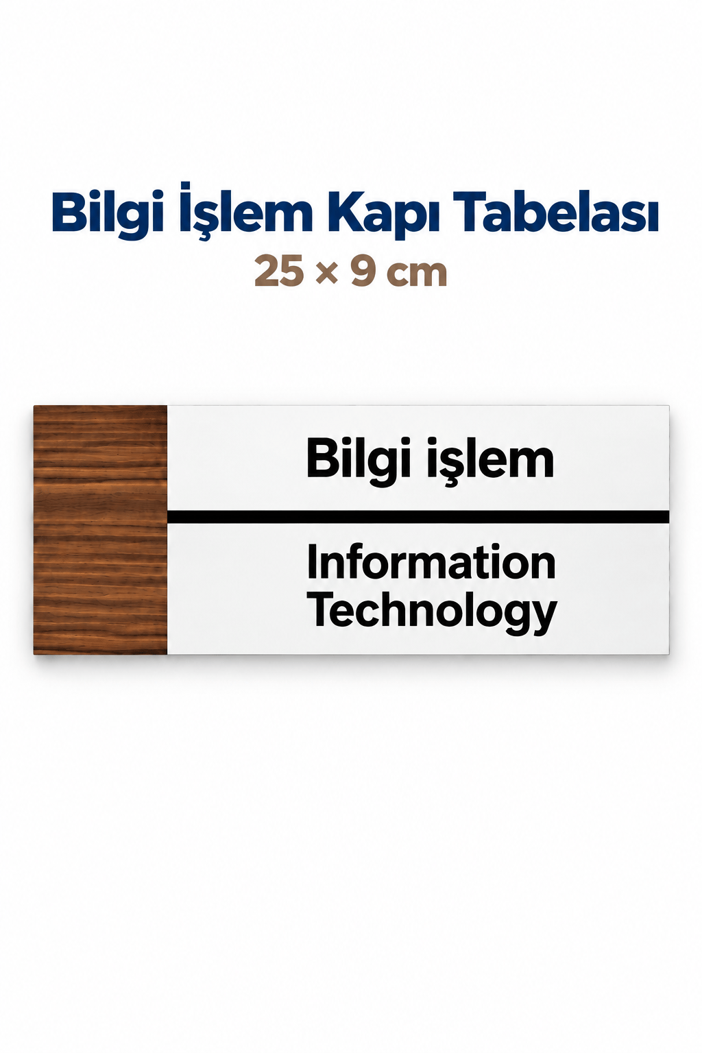 Bilgi İşlem Ofis Oda Kapı İsimliği Yönlendirme Tabelası Levhası 25x9cm