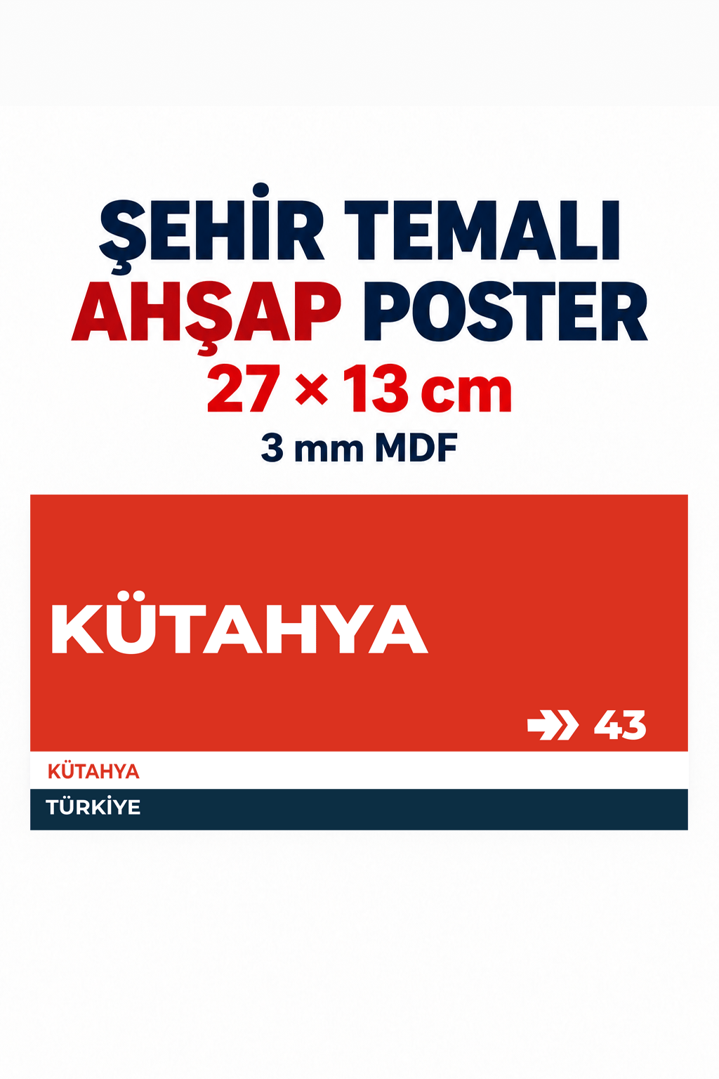 Kütahya 43 Dekoratif Şehir Plaka Retro Tablo MDF Ahşap Tablo Sokak Tabelası Hediyelik 27x13cm