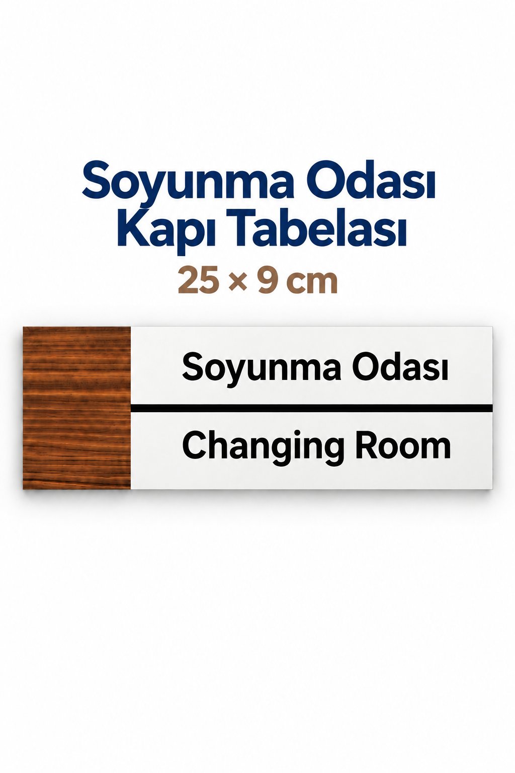Soyunma Odası Ofis Oda Kapı İsimliği Yönlendirme Tabelası Levhası 25x9cm