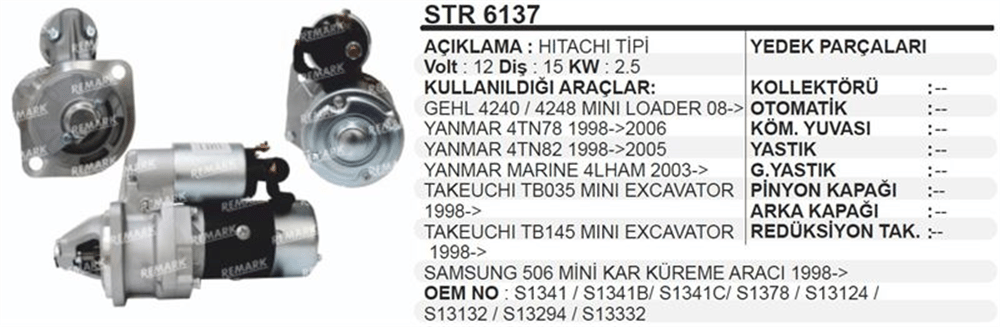 Ars Motoru 12V 15 Diş 2.5KW Gehl 4240/4248 – Mini Yükleyici, Yanmar 4TN78 /4TN82, Yanmar Marine 4LHAM, Takeuchi TB035 /TB145 Mini Ekskavatör Samsung 506 Mini Kar Kureme Aracı