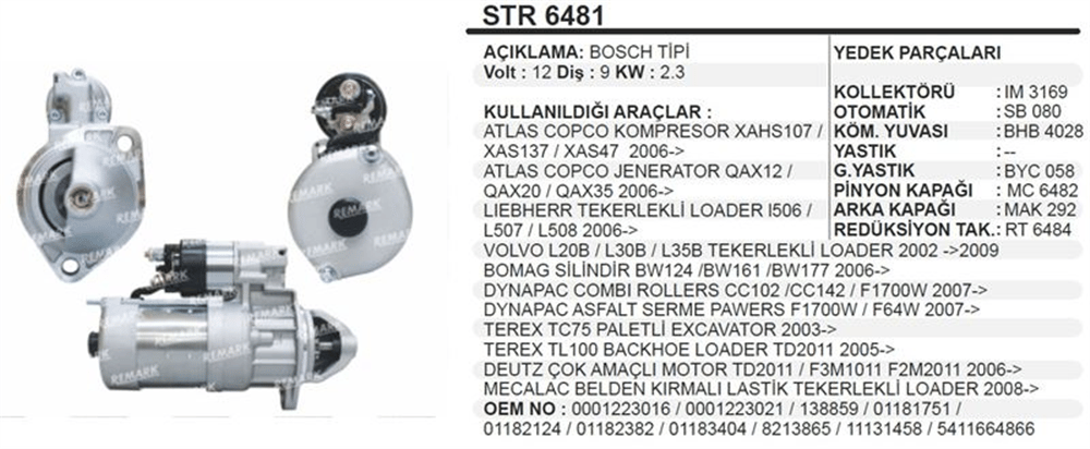 Marş Motoru 12V 9 Diş 2.2KW Atlas Copco Kompresör Jeneratör Liebherr – Volvo Tekerlekli Yükleyici Bomag Silindir Dynapac Combi Silindir Dynapac Asfalt Serme Aracı Pawers Paletli Ekskavatör Terex Kazıcı Yükleyici Belden Kırmalı Lastik Tekerlekli