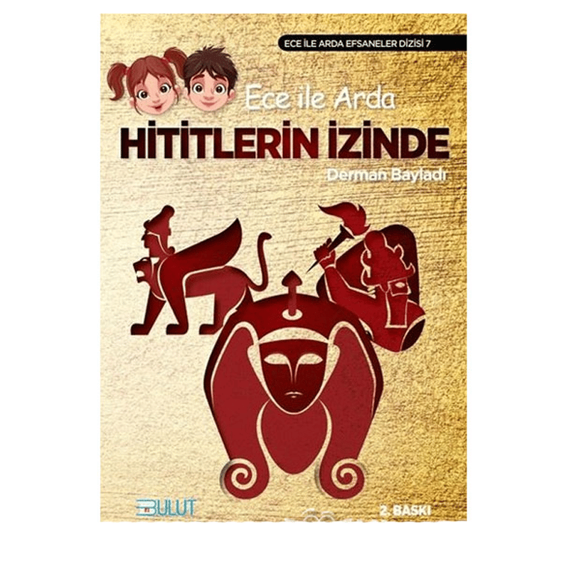 BULUT YAY.ECE İLE ARDA HİTİT'LERİN İZİNDE /DERMAN BAYLADI/BULUT YAYINEVİ9789752863095