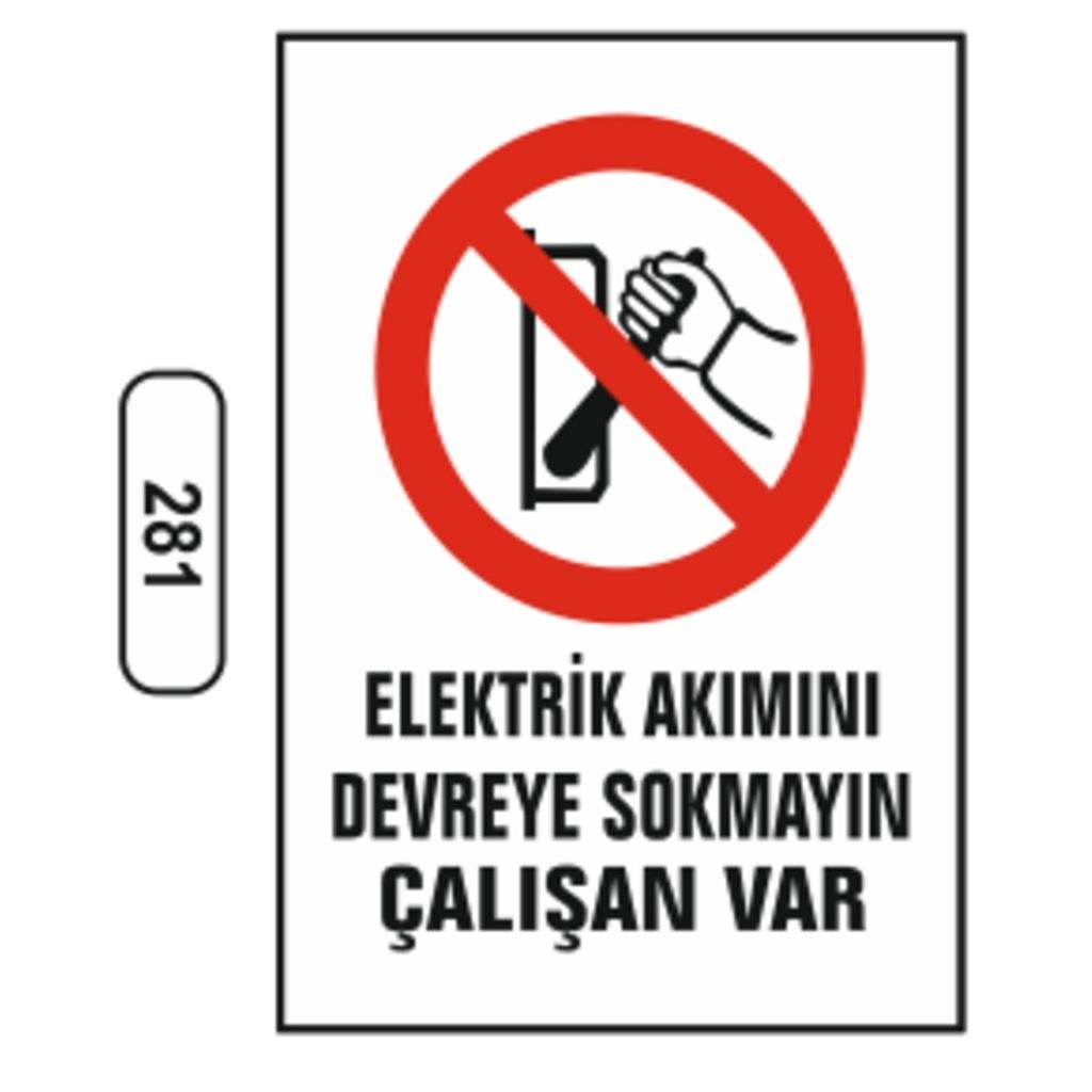 Ergündoğdu 281 Elektri̇k Akımını Devreye Sokmayın, Çalışan Var PVC Uyarı Levhası 25 x 35 cm