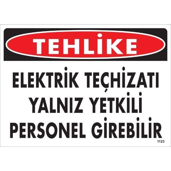 Tehlike Elektrik Teçhizatı Yalnız Yetkili Personel Girebilir Uyarı LevhasıİSG-1123-2535STehlike Elektrik Teçhizatı Yalnız Yetkili Personel Girebilir Uyarı Levhası